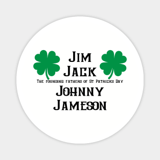 The Founding Fathers of Saint Patricks Day Magnet